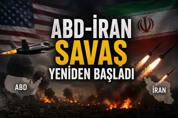 Amerika İran savaşı yeniden başladı