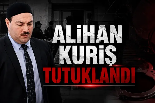 Alihan Kuriş Tutuklandı