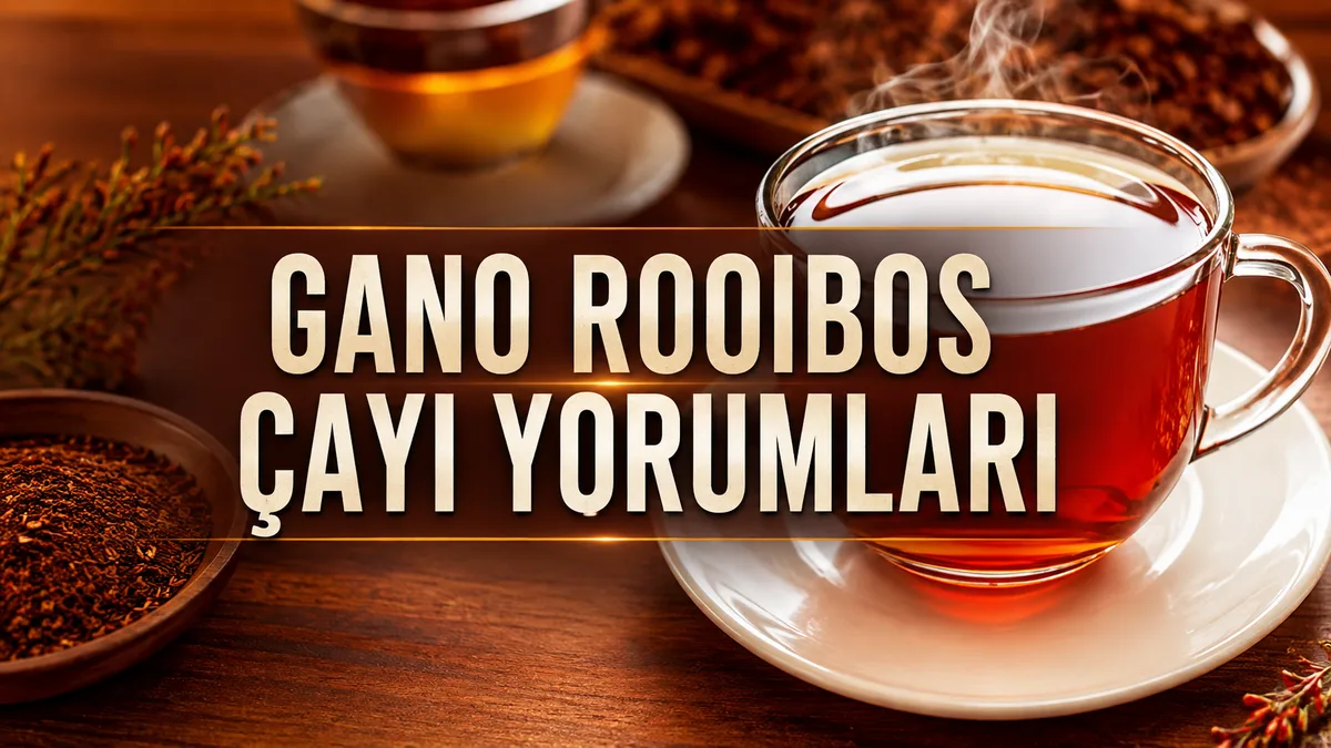 Gano Rooibos çayı kullanıcı yorumları
