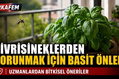 sivrisineklerden korunmak için bitkisel tavsiyeler