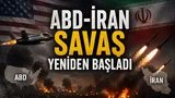Amerika İran savaşı yeniden başladı