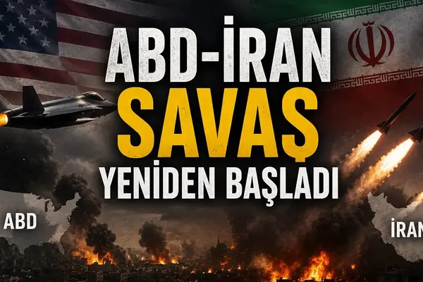Amerika İran savaşı yeniden başladı
